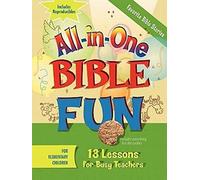 All-in-One Bible Fun: Favorite Bible Stories, For Elementary Children: 13 Lessons for Busy Teachers: Favorite Stories of the Bible