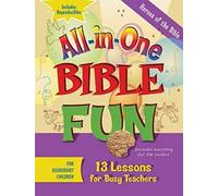 All-in-One Bible Fun: Heroes of the Bible, For Elementary Children: 13 Lessons for Busy Teachers: Elementary: 13 Lessons for Busy Teachers