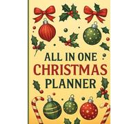 All In One Christmas Planner: Organize Your Festivities- Includes Calendar, Dinner, Colouring Pages