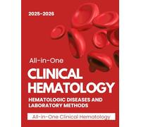 All-in-One Clinical Hematology: Hematologic Diseases and Laboratory Methods 2025-2026