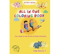 All-in-One Coloring Book for Kids Ages 2-7 - Alphabet ABC, Dinosaurs & Much More: Psychological Activity Book for Toddlers & Preschoolers, Develop ... Skills, Emotional Intelligence & Creativity