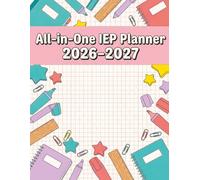 All-in-One IEP Planner 2026-2027: A Complete Special Education Teacher Organizer for Caseload Management, Team Meetings, Goal Tracking, Parent Communication, and Year-Round Support