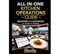 All-in-One Kitchen Operations Guide - Beginner to Advanced: Complete Culinary & Hospitality Handbook for Hotels, Restaurants, Cruises & Airlines