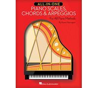 All-in-One Piano Scales, Chords & Arpeggios: For All Piano Methods