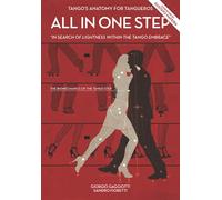 ALL IN ONE STEP: “IN SEARCH OF LIGHTNESS WITHIN THE TANGO EMBRACE”. THE BIOMECHANICS OF TANGO STEP
