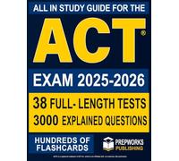 All in One Study Guide for the ACT® Exam: Endless practice questions, multiple full-length tests, smart strategies, and a proven roadmap to secure your dream admission