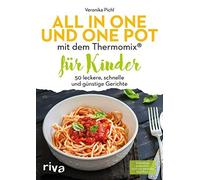 All in one und One Pot mit dem Thermomix fur K, Pichl.
