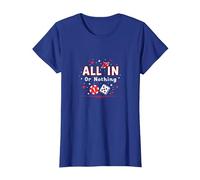 All in Or Nothing Gambling Quote Casino Lover Gift T-Shirt, Women, Royal Blue, M