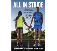 All in Stride: A Journey in Running, Courage, and the Search for the American Dream
