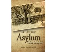 All in the Asylum: The Lazy Person's Guide to Self-Preservation