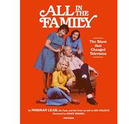 All in the Family: Show that Changed Television, The
