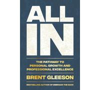 All In : The Pathway to Personal Growth and Professional Excellence