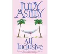 All Inclusive: an unputdownable and unforgettable laugh-out-loud read from bestselling author Judy Astley