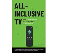 All-Inclusive TV: How Booming Brands Are Reimagining TV Advertising