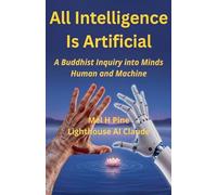 All Intelligence Is Artificial: A Buddhist Inquiry into Minds Human and Machine (3)