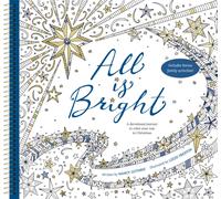 All Is Bright : A Devotional Journey to Color Your Way to Christmas