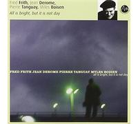 All Is Bright, But It Is Not Day by Fred Frith (2002-12-13)