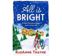 All Is Bright: The heartwarming festive romance of 2022. Perfect for fans of Sarah Morgan