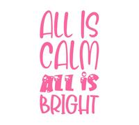 All is Calm Bright Letter Quote Vinyl Wall Decals 54.4x96cm Do not Damage The Wall Surface Pink