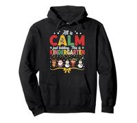 All is Calm just Kidding This is Kindergarten Pullover Hoodie