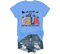 All is Calm Said No Teacher Ever Shirt Teacher Christmas Shirts for Women Man Christmas Tshirt for Teachers Carolina Blue