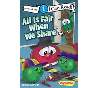 All Is Fair When We Share: Level 1 (I Can Read! / Big Idea Books / VeggieTales)