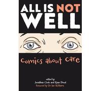 All Is Not Well: Comics About Care