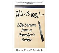 All Is Well: Life Lessons from a Preacher's Father