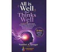 All is Well that Thinks Well: ThoughtCraft: Mindfulness-Based Cognitive Therapy for Reducing Anger, Anxiety and Stress, and Transforming Failures into ... (Mindfulness and Healing Book Series)