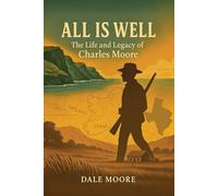 All Is Well: The Life and Legacy of Charles Moore