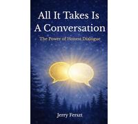 All It Takes Is A Conversation: The Power of Honest Dialogue