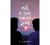 All It Took Was One Look (Blue Moon Series)
