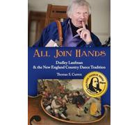 All Join Hands : Dudley Laufman & The New England Country Dance Tradition