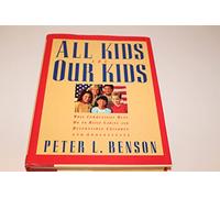 All Kids Are Our Kids: What Communities Must Do to Raise Caring and Responsible Children and Adolescents