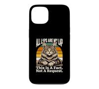 All Laps Are My Lap This Is A Fact Not A Request Case for iPhone 13