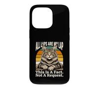 All Laps Are My Lap This Is A Fact Not A Request Case for iPhone 13 Pro