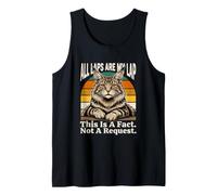 All Laps are My Lap This is A Fact Not A Request Tank Top
