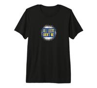 All Leeds aren't We Premium T-Shirt