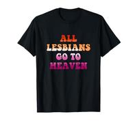 All Lesbians Go to Heaven Lesbian Flag Quote T-Shirt