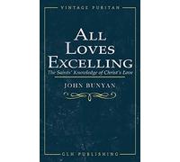 All Loves Excelling: The Saints' Knowledge of Christ's Love