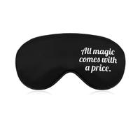 All Magic Comes with A Price Comfortable Sleep Eye Mask Soft Covers for Sleeping with Adjustable Strap