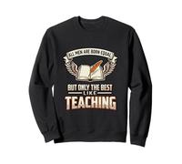 All Men Are Born Equal Best Like Teaching Teacher Sweatshirt