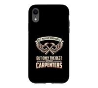 All Men Are Born Equal The Best Become Carpenters Wood Case for iPhone XR
