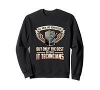 All Men Are Born Equal The Best Become IT Technicians Data Sweatshirt