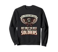 All Men Are Born Equal The Best Become Soldiers Military Sweatshirt