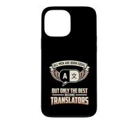 All Men Are Born Equal The Best Become Translators Language Case for iPhone 13 Pro Max