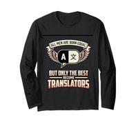 All Men are Born Equal The Best Become Translators Language Long Sleeve T-Shirt