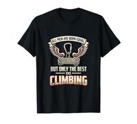 All Men are Born Equal The Best Do Climbing Climber T-Shirt
