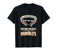 All Men are Born Equal The Best Do Hurdles Hurdler T-Shirt