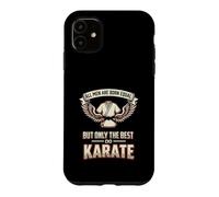 All Men Are Born Equal The Best Do Karate Karateka Case for iPhone 11